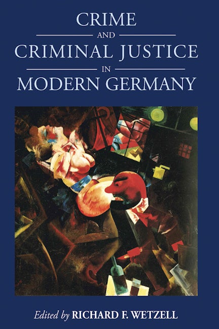 Book cover image for Crime and Criminal Justice in Modern Germany ISBN: 9781782382461